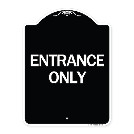 Signmission Traffic Entrance Entrance Only Heavy-Gauge Aluminum Architectural Sign, 24" x 18", BW-1824-24409 A-DES-BW-1824-24409